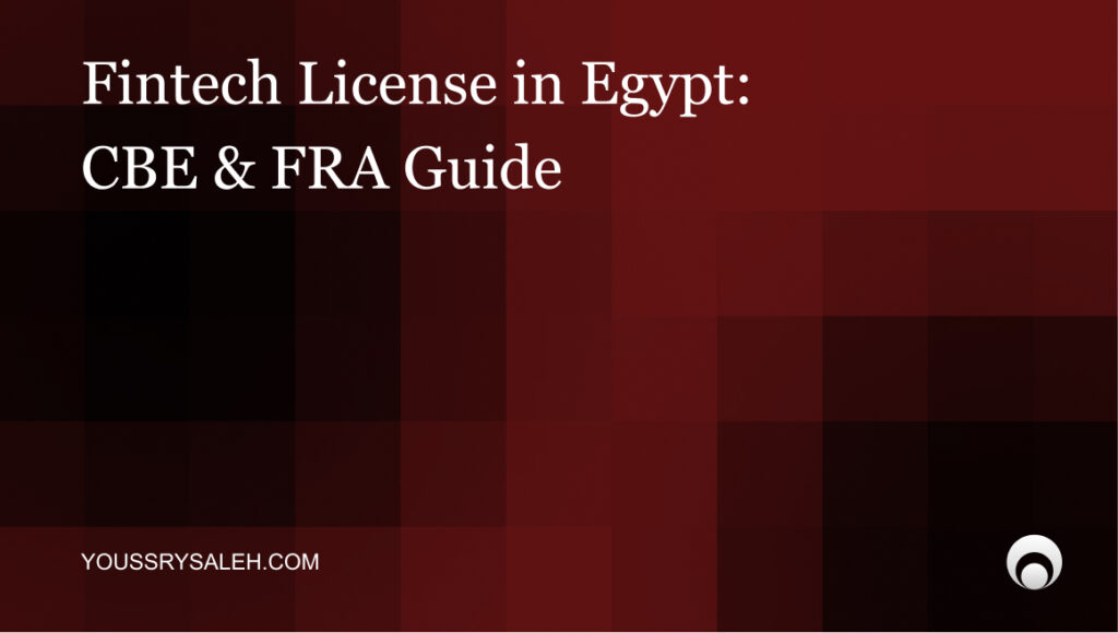 A fintech license in Egypt depends on the activity: CBE for payments, FRA for BNPL, lending, insurance and investment. Capital and ownership explained.